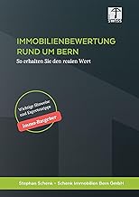 Immobilienbewertung rund um Bern: So erhalten Sie